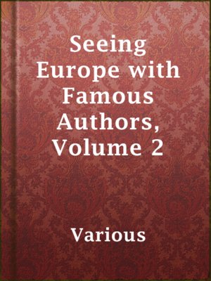 cover image of Seeing Europe with Famous Authors, Volume 2